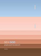 Sex God : exploring the endless connections between sexuality and spirituality