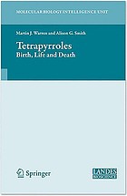 Tetrapyrroles : birth, life, and death