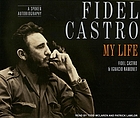 Fidel Castro : my life : a spoken autobiography