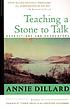 Teaching a stone to talk : expeditions and encounters por Annie Dillard