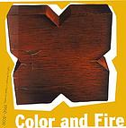 Color and fire : defining moments in studio ceramics, 1950-2000 : selections from the Smits collection and related works at the Los Angeles County Museum of Art
