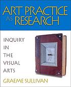 Art practice as research : inquiry in the visual arts