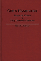 God's handiwork : images of women in early Germanic literature