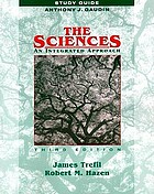 Study guide to accompany The sciences : an integrated approach, third edition [by] James Trefil and Robert M. Hazen