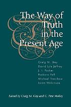 The way of truth in the present age