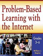 The Internet and problem-based learning for grades 3-6