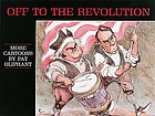 Off to the revolution : more cartoons