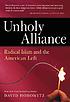Unholy alliance : radical Islam and the American left