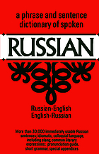 Dictionary of spoken Russian; Russian-English, English-Russian.