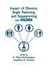 Impact of divorce, single parenting, and stepparenting on children