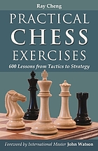 Practical chess exercises : 600 lessons from tactics to strategy