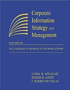 Corporate information strategy and management : the challenges of managing in a network economy