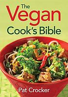 The vegan cook's bible