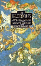 The glorious constellations : history and mythology