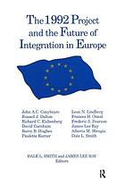 The 1992 Project and the future of integration in Europe