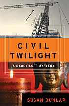 Civil twilight : a Darcy Lott mystery