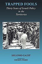 Trapped fools : thirty years of Israeli policy in the Territories