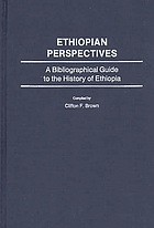 Ethiopian perspectives : a bibliographical guide to the history of Ethiopia