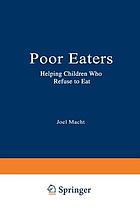 Poor eaters : helping children who refuse to eat