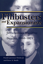Filibusters and expansionists : Jeffersonian manifest destiny, 1800-1821