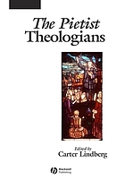 The pietist theologians : an introduction to theology in the seventeenth and eighteenth centuries