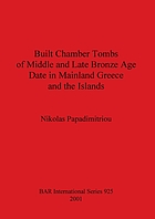 Built chamber tombs of Middle and Late Bronze Age date in mainland Greece and the islands