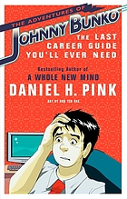 The adventures of Johnny Bunko : the last career guide you'll ever need