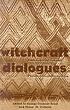Witchcraft dialogues : anthropological and philosophical... door George C Bond