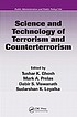 Science and technology of terrorism and counterterrorism by  Tushar K Ghosh, Dr. 