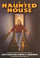 The haunted house : a collection of original stories