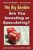 The truth about investment : it's all speculation 著者：  Jose D Roncal 