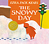 The snowy day. by  Ezra Jack Keats 