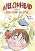 Melonhead and the vegalicious disaster by  Katy Kelly 