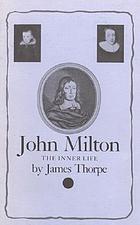 John Milton : the inner life