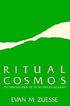 Ritual cosmos : the sanctification of life in African religions