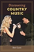 Discovering country music de Don Cusic