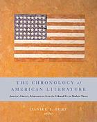 The chronology of American literature : America's literary achievements from the colonial era to modern times