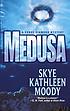 Medusa by Skye Kathleen Moody