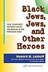 Black Jews, Jews, and other heroes : how grassroots... 著者： Howard M Lenhoff