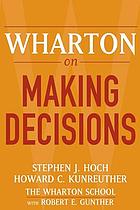 Wharton on making decisions