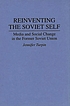 Reinventing the Soviet self : media and social... por Jennifer E Turpin
