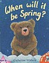 When will it be Spring?. by  Catherine Walters 