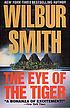 The eye of the tiger 著者： Wilbur A Smith