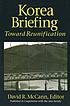 Korea briefing : toward reunification