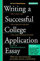 Writing a successful college application essay : the key to college admission
