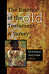 The essence of the Old Testament : a survey 作者： Edward E Hindson