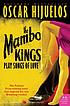 The Mambo kings play songs of love de Oscar Hijuelos