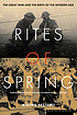 Rites of spring : the Great War and the birth... 著者：  Modris Eksteins 