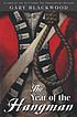 The year of the hangman 著者：  Gary L Blackwood 