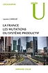 La France : les mutations des systèmes productifs by Laurent Carroué